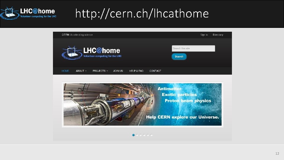 http: //cern. ch/lhcathome 12 