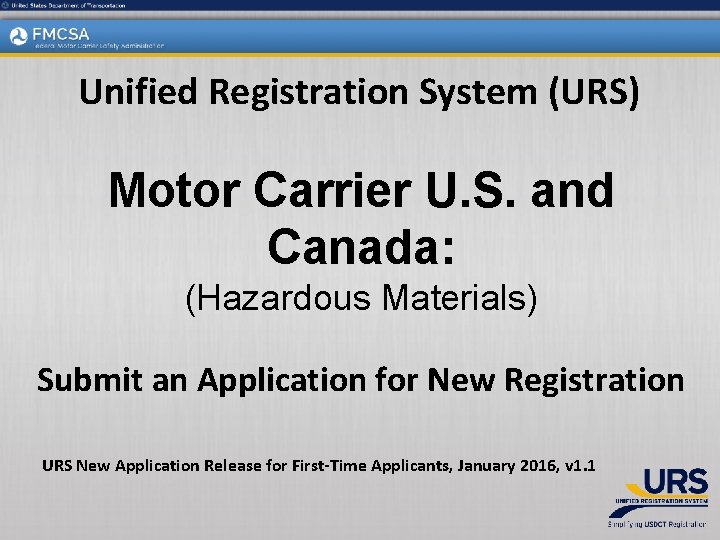 Unified Registration System (URS) Motor Carrier U. S. and Canada: (Hazardous Materials) Submit an