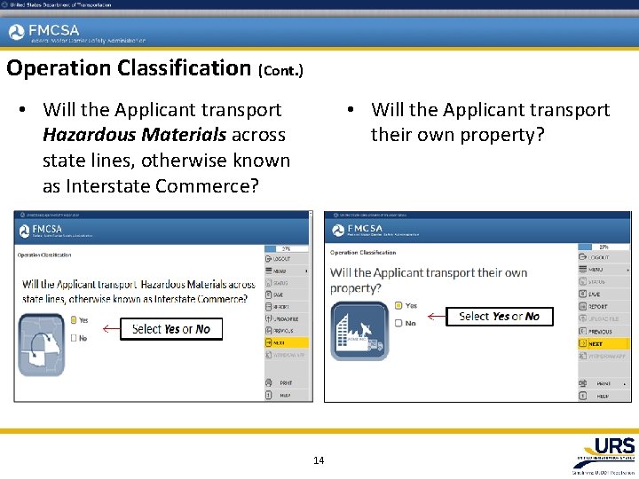 Operation Classification (Cont. ) • Will the Applicant transport Hazardous Materials across state lines,