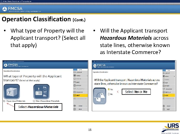 Operation Classification (Cont. ) • Will the Applicant transport Hazardous Materials across state lines,