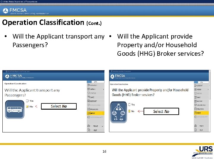 Operation Classification (Cont. ) • Will the Applicant transport any • Will the Applicant