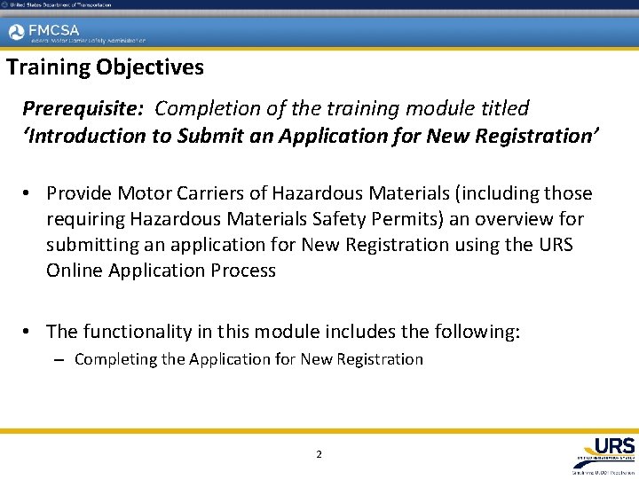 Training Objectives Prerequisite: Completion of the training module titled ‘Introduction to Submit an Application