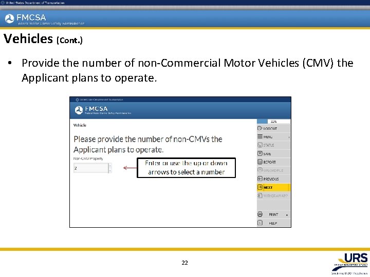 Vehicles (Cont. ) • Provide the number of non-Commercial Motor Vehicles (CMV) the Applicant