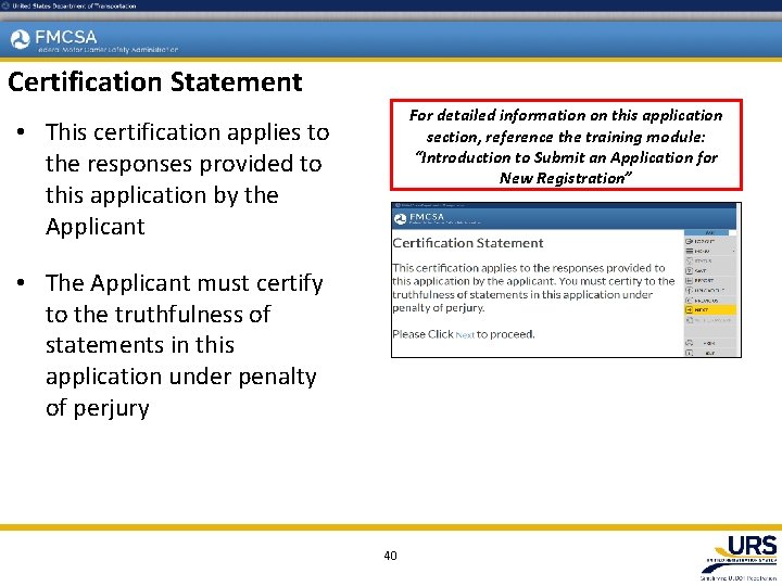 Certification Statement For detailed information on this application section, reference the training module: “Introduction