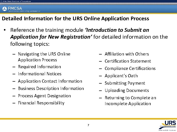 Detailed Information for the URS Online Application Process • Reference the training module ‘Introduction