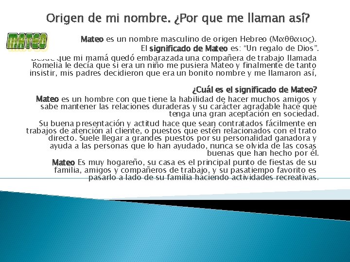 Origen de mi nombre. ¿Por que me llaman así? Mateo es un nombre masculino