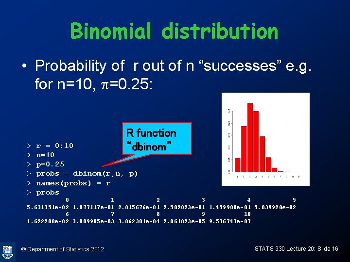 Binomial distribution • Probability of r out of n “successes” e. g. for n=10, Binomial distribution • Probability of r out of n “successes” e. g. for n=10,