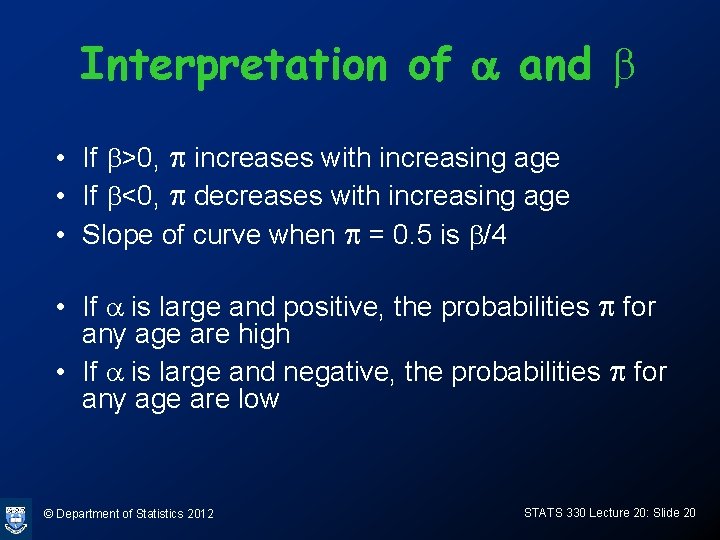 Interpretation of a and b • If b>0, p increases with increasing age •