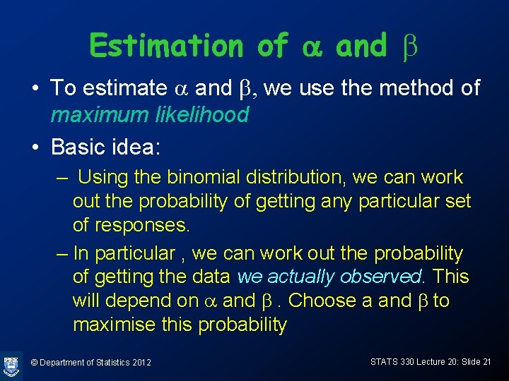 Estimation of a and b • To estimate a and b, we use the