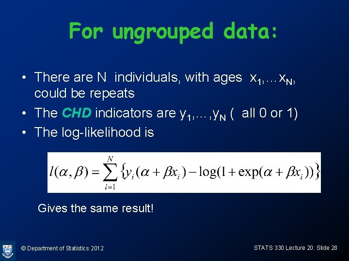 For ungrouped data: • There are N individuals, with ages x 1, …x. N,