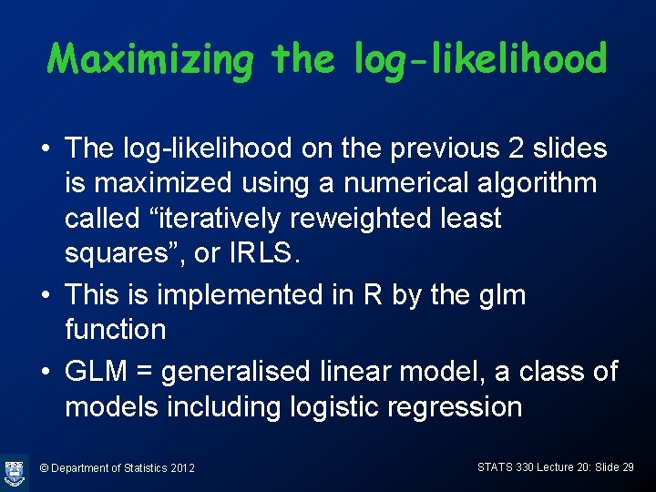 Maximizing the log-likelihood • The log-likelihood on the previous 2 slides is maximized using