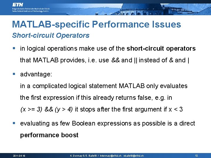 MATLAB-specific Performance Issues Short-circuit Operators § in logical operations make use of the short-circuit