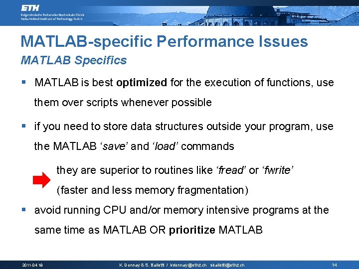 MATLAB-specific Performance Issues MATLAB Specifics § MATLAB is best optimized for the execution of