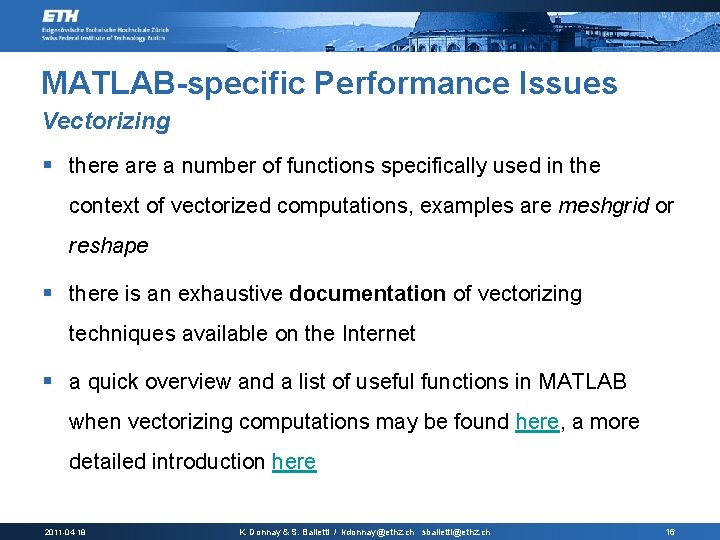 MATLAB-specific Performance Issues Vectorizing § there a number of functions specifically used in the