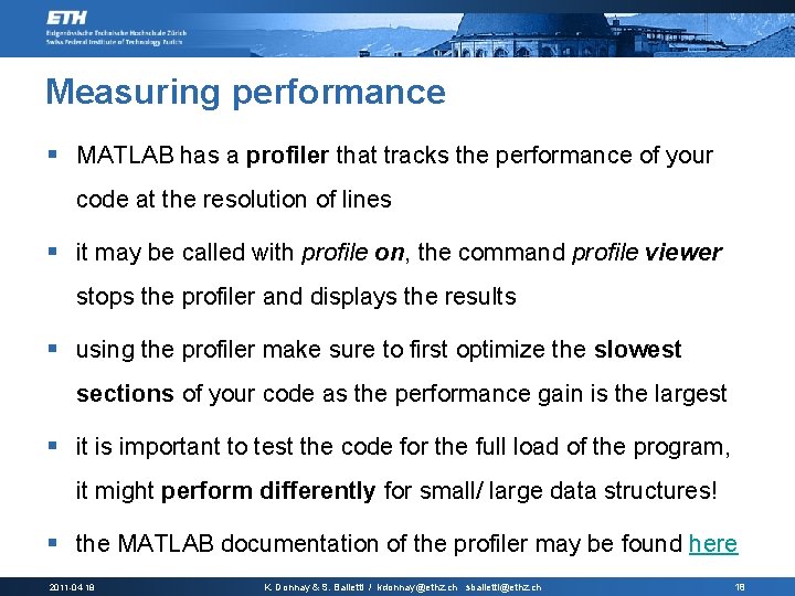 Measuring performance § MATLAB has a profiler that tracks the performance of your code