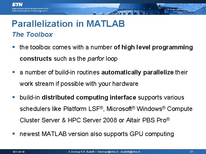 Parallelization in MATLAB The Toolbox § the toolbox comes with a number of high