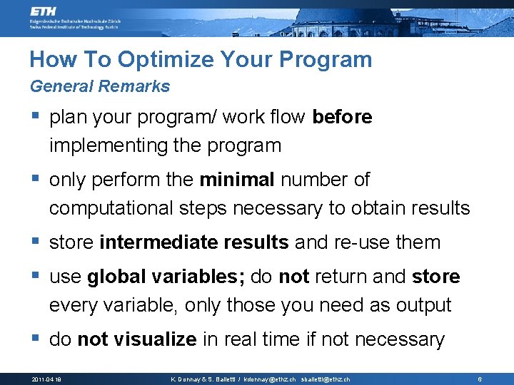 How To Optimize Your Program General Remarks § plan your program/ work flow before