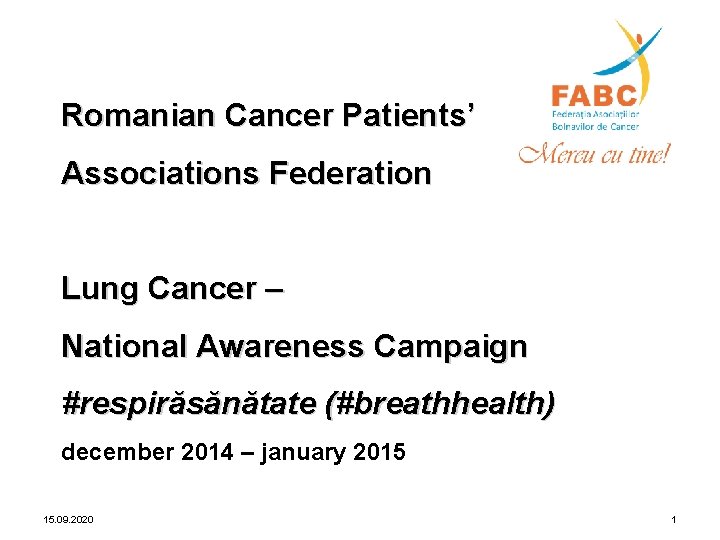 Romanian Cancer Patients’ Associations Federation Lung Cancer – National Awareness Campaign #respirăsănătate (#breathhealth) december