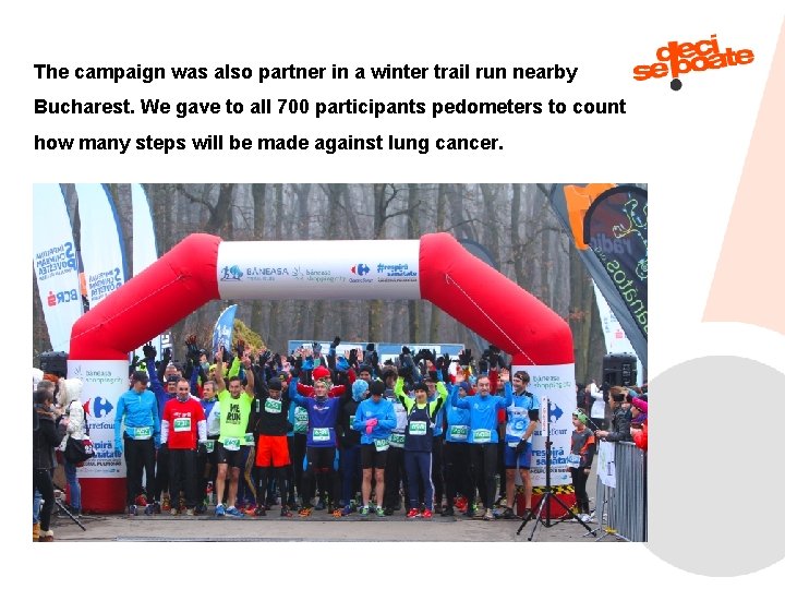 The campaign was also partner in a winter trail run nearby Bucharest. We gave