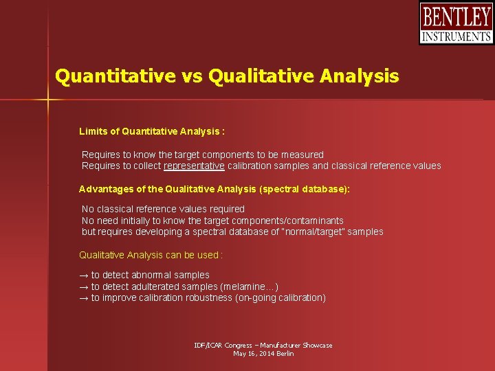 Quantitative vs Qualitative Analysis Limits of Quantitative Analysis : Requires to know the target Quantitative vs Qualitative Analysis Limits of Quantitative Analysis : Requires to know the target