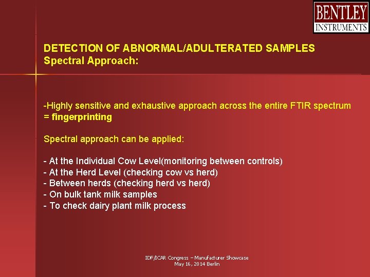 DETECTION OF ABNORMAL/ADULTERATED SAMPLES Spectral Approach: -Highly sensitive and exhaustive approach across the entire DETECTION OF ABNORMAL/ADULTERATED SAMPLES Spectral Approach: -Highly sensitive and exhaustive approach across the entire