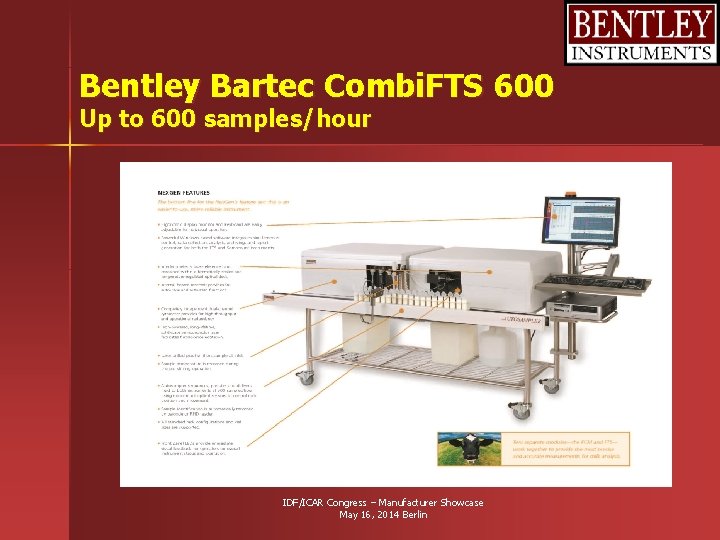 Bentley Bartec Combi. FTS 600 Up to 600 samples/hour IDF/ICAR Congress – Manufacturer Showcase Bentley Bartec Combi. FTS 600 Up to 600 samples/hour IDF/ICAR Congress – Manufacturer Showcase