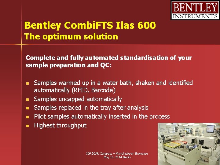 Bentley Combi. FTS Ilas 600 The optimum solution Complete and fully automated standardisation of Bentley Combi. FTS Ilas 600 The optimum solution Complete and fully automated standardisation of