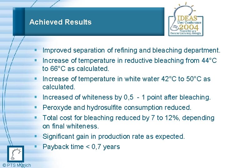 Achieved Results § Improved separation of refining and bleaching department. § Increase of temperature