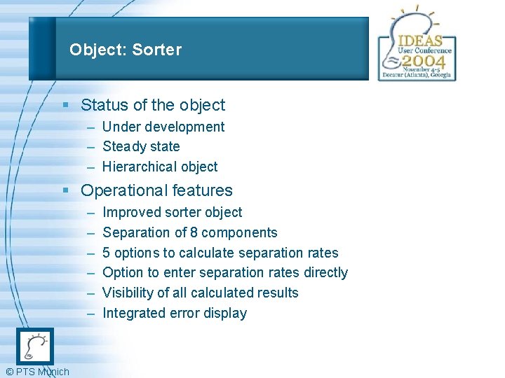 Object: Sorter § Status of the object – Under development – Steady state –