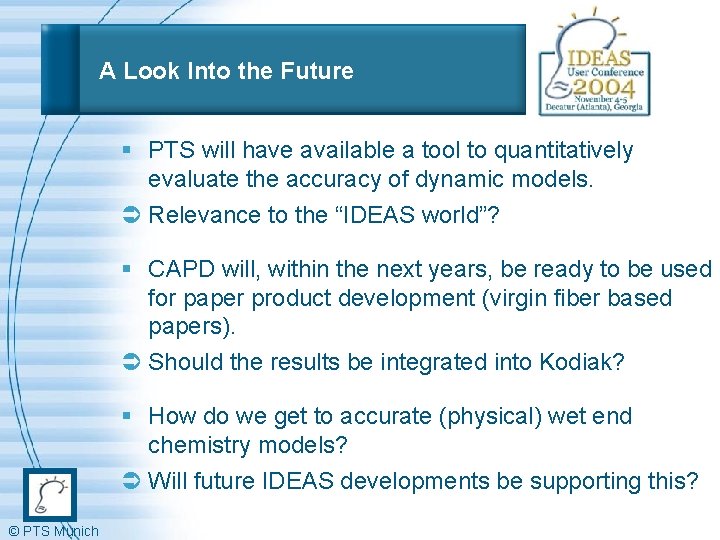 A Look Into the Future § PTS will have available a tool to quantitatively