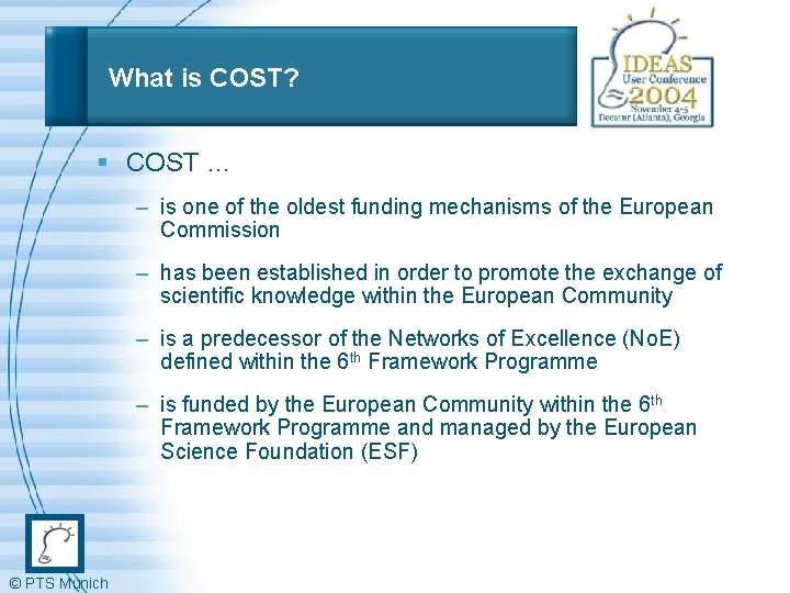 What is COST? § COST … – is one of the oldest funding mechanisms