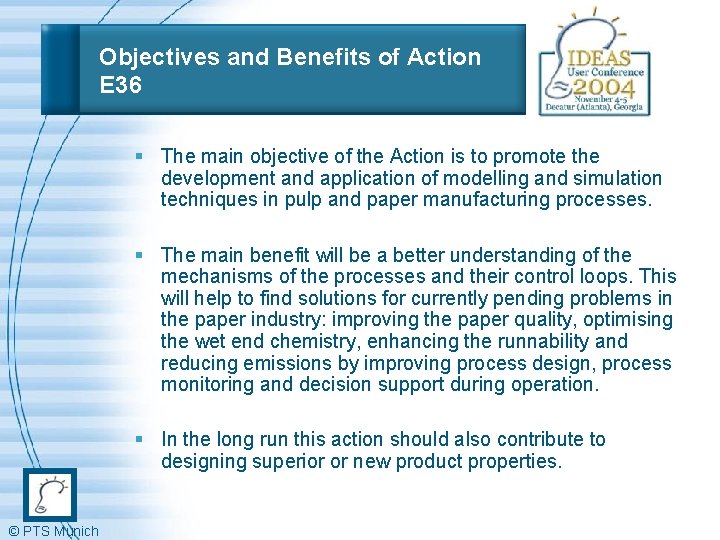 Objectives and Benefits of Action E 36 § The main objective of the Action