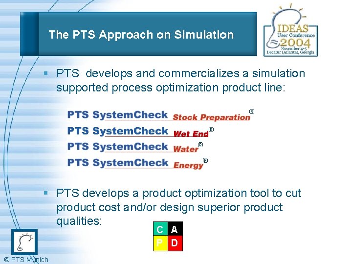 The PTS Approach on Simulation § PTS develops and commercializes a simulation supported process