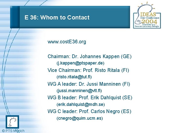 E 36: Whom to Contact www. cost. E 36. org Chairman: Dr. Johannes Kappen