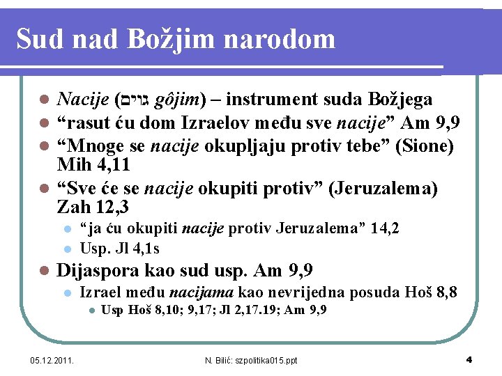 Sud nad Božjim narodom Nacije ( גוים gôjim) – instrument suda Božjega “rasut ću