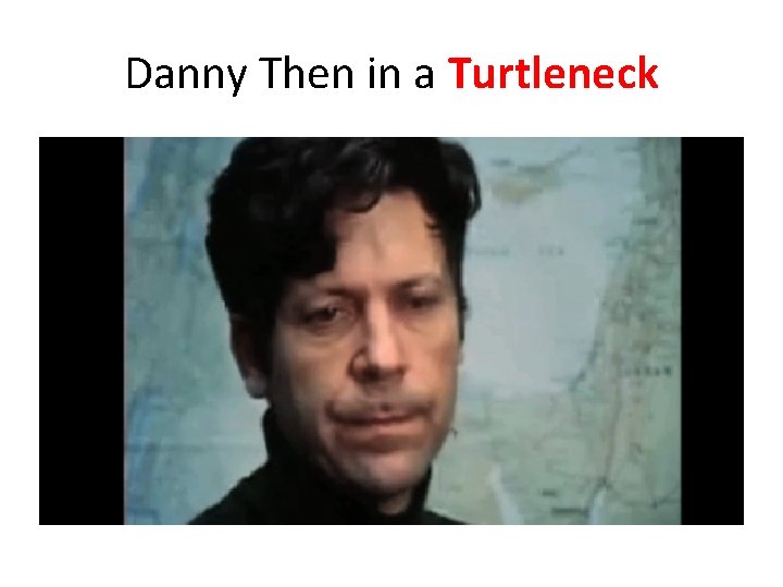 Danny Then in a Turtleneck 