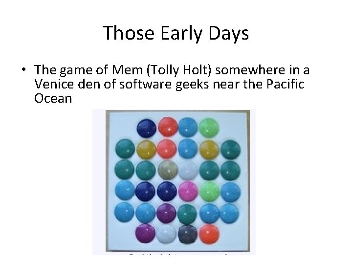 Those Early Days • The game of Mem (Tolly Holt) somewhere in a Venice