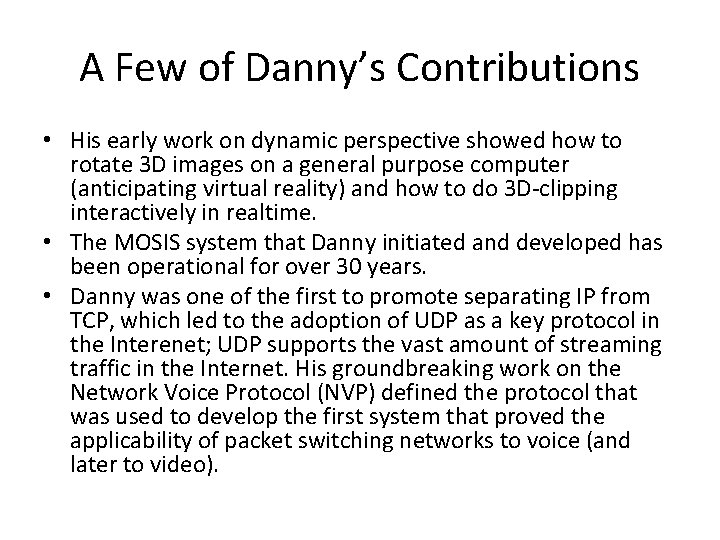 A Few of Danny’s Contributions • His early work on dynamic perspective showed how