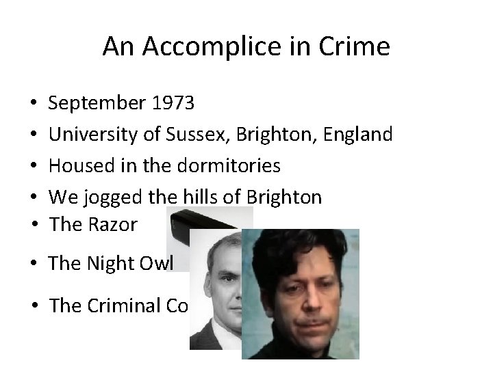 An Accomplice in Crime • • • September 1973 University of Sussex, Brighton, England