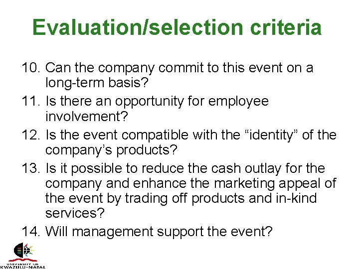 Evaluation/selection criteria 10. Can the company commit to this event on a long-term basis?