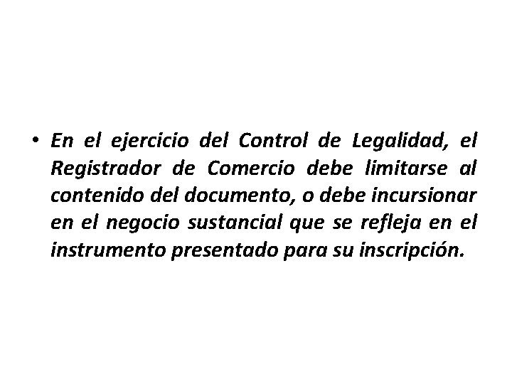  • En el ejercicio del Control de Legalidad, el Registrador de Comercio debe