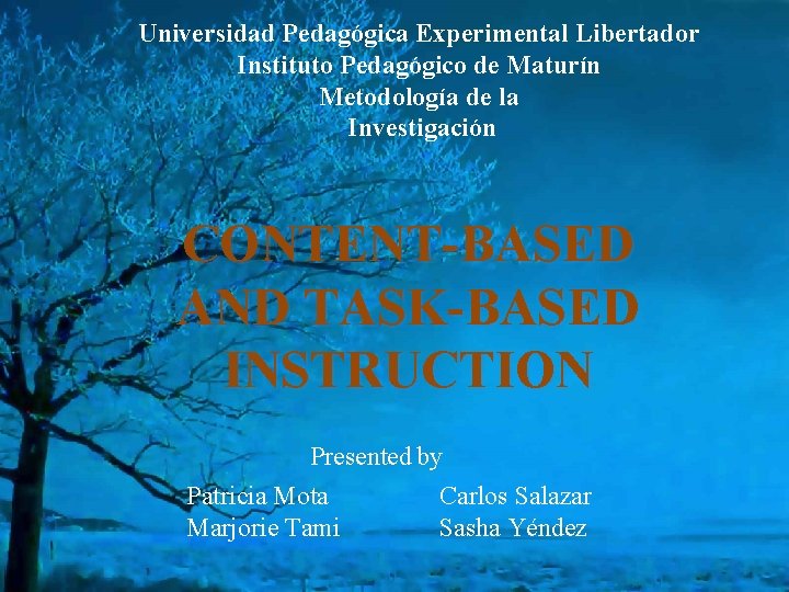 Universidad Pedagógica Experimental Libertador Instituto Pedagógico de Maturín Metodología de la Investigación CONTENT-BASED AND