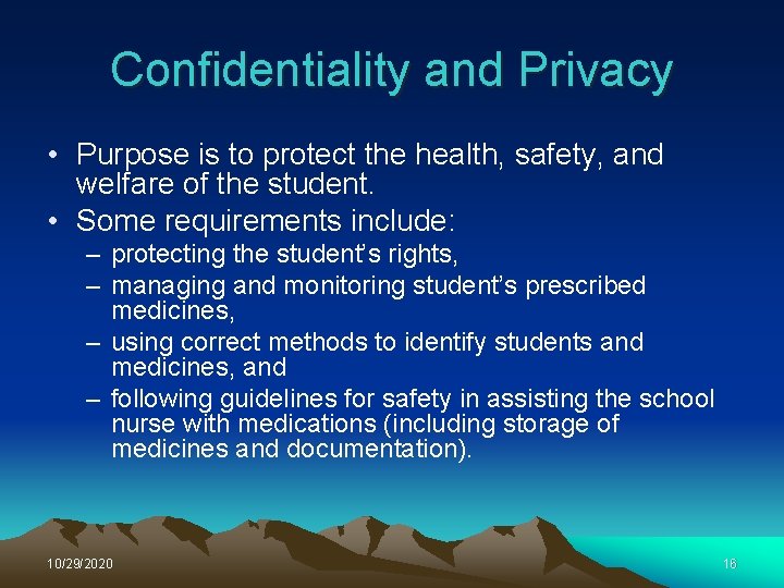 Confidentiality and Privacy • Purpose is to protect the health, safety, and welfare of