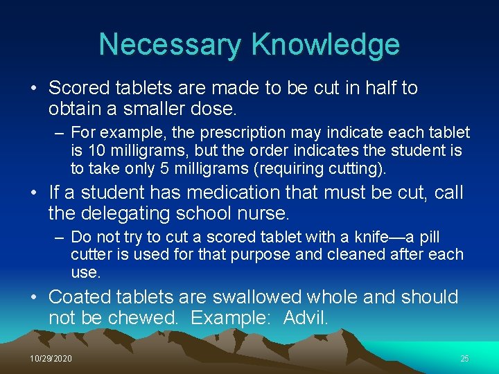 Necessary Knowledge • Scored tablets are made to be cut in half to obtain Necessary Knowledge • Scored tablets are made to be cut in half to obtain