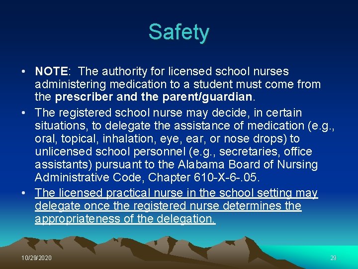 Safety • NOTE: The authority for licensed school nurses administering medication to a student