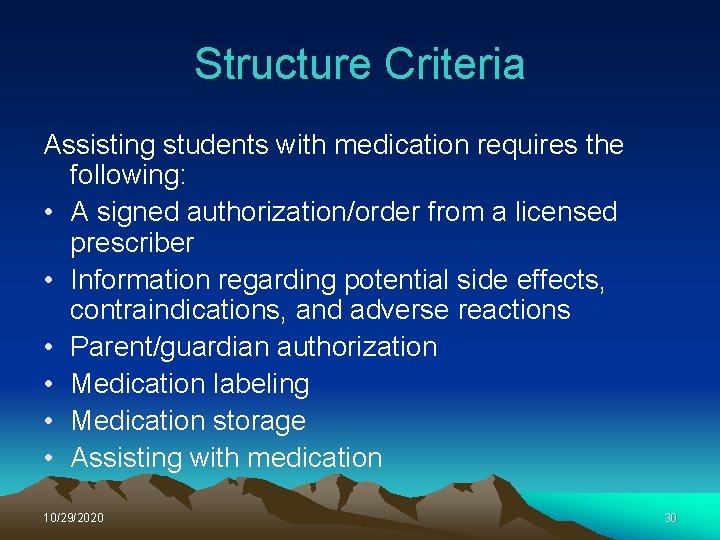 Structure Criteria Assisting students with medication requires the following: • A signed authorization/order from