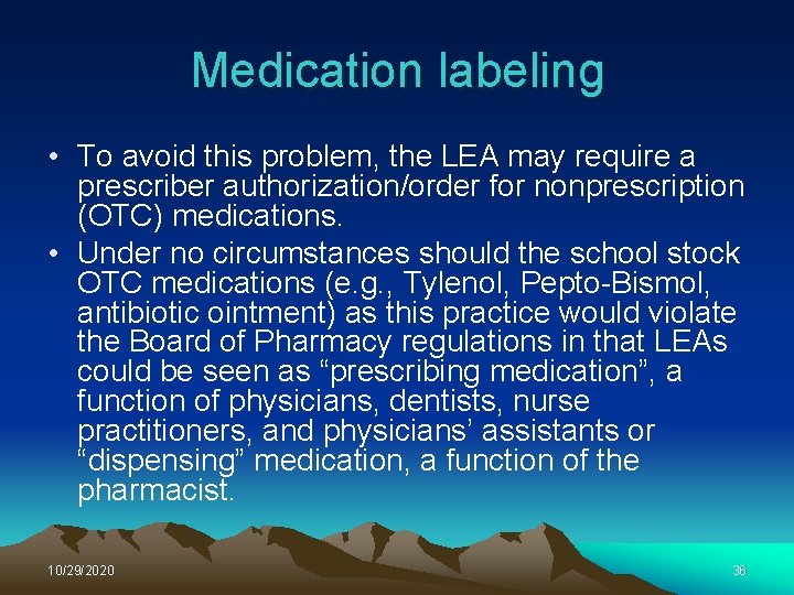 Medication labeling • To avoid this problem, the LEA may require a prescriber authorization/order Medication labeling • To avoid this problem, the LEA may require a prescriber authorization/order