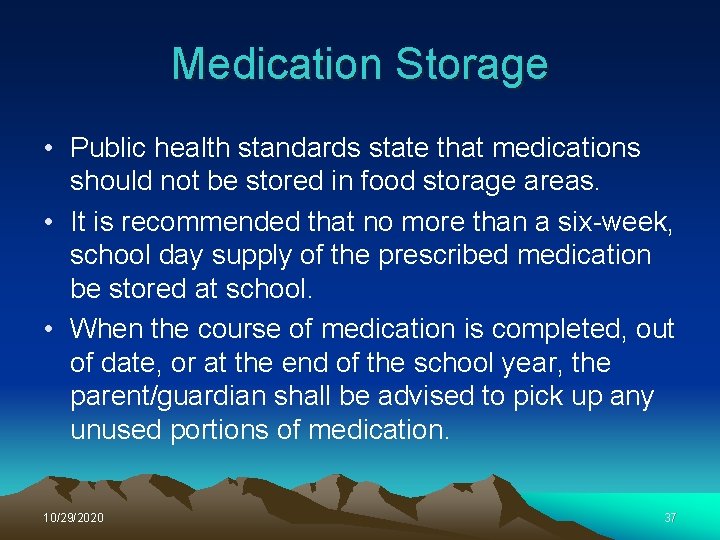 Medication Storage • Public health standards state that medications should not be stored in
