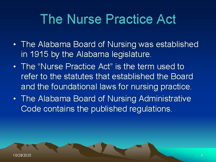 The Nurse Practice Act • The Alabama Board of Nursing was established in 1915