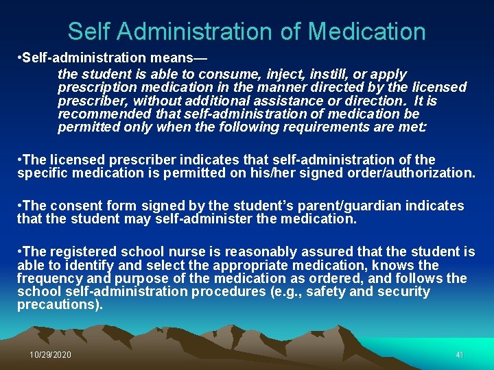 Self Administration of Medication • Self-administration means— the student is able to consume, inject,